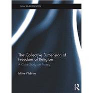 The Collective Dimension of Freedom of Religion,9781315535760 The Collective Dimension of Freedom of Religion,9781315535760