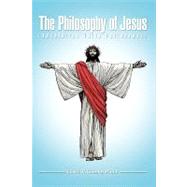 The Philosophy of Jesus: Revelation Faith Philosophy,9781438955773 The Philosophy of Jesus: Revelation Faith Philosophy,9781438955773