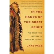 In the Hands of the Great Spirit : The 20,000-Year History of American Indians