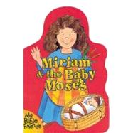 Miriam and the Baby Moses,9780310975779 Miriam and the Baby Moses,9780310975779