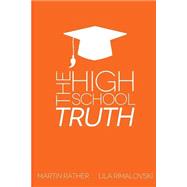 The High School Truth,9781514285800 The High School Truth,9781514285800