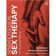Sensate Focus in Sex Therapy,9781317245803 Sensate Focus in Sex Therapy,9781317245803