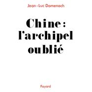 Chine : L'archipel oublié,9782213025810 Chine : L'archipel oublié,9782213025810