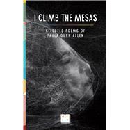 I Climb the Mesas Selected Poems of Paula Gunn Allen,9781646145829 I Climb the Mesas Selected Poems of Paula Gunn Allen,9781646145829
