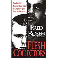 Flesh Collectors Their Ghoulish Appetites Drove Them to Crimes that Only,9780786015832 Flesh Collectors Their Ghoulish Appetites Drove Them to Crimes that Only,9780786015832