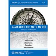 Navigating the Math Major: Charting Your Course,9781470475833 Navigating the Math Major: Charting Your Course,9781470475833