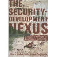 The Security-development Nexus: Expressions of Sovereignty and Securitization in Southern Africa,9789171065834 The Security-development Nexus: Expressions of Sovereignty and Securitization in Southern Africa,9789171065834