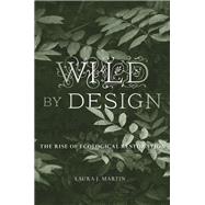 Wild by Design,9780674275836 Wild by Design,9780674275836