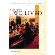 The Way We Lived Volume 1: 1492 - 1877,9780618305858 The Way We Lived Volume 1: 1492 - 1877,9780618305858