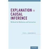Explanation in Causal Inference Methods for Mediation and Interaction,9780199325870 Explanation in Causal Inference Methods for Mediation and Interaction,9780199325870