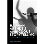 Hannah Arendt’s Ambiguous Storytelling,9781350295872 Hannah Arendt’s Ambiguous Storytelling,9781350295872