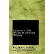 Lectures on the History of Christian Dogmas,9781110325900 Lectures on the History of Christian Dogmas,9781110325900