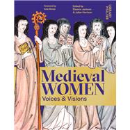 Medieval Women Voices & Visions: The Book of the British Library Exhibition,9780712355902 Medieval Women Voices & Visions: The Book of the British Library Exhibition,9780712355902