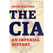 The CIA An Imperial History,9781541645912 The CIA An Imperial History,9781541645912