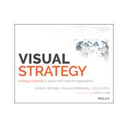 Visual Strategy A Workbook for Strategy Mapping in Public and Nonprofit Organizations,9781118605929 Visual Strategy A Workbook for Strategy Mapping in Public and Nonprofit Organizations,9781118605929