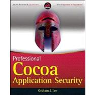 Professional Cocoa Application Security,9780470525951 Professional Cocoa Application Security,9780470525951