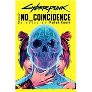 Cyberpunk 2077: No Coincidence,9780759555952 Cyberpunk 2077: No Coincidence,9780759555952