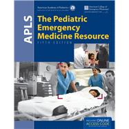 APLS: The Pediatric Emergency Medicine Resource,9781449695965 APLS: The Pediatric Emergency Medicine Resource,9781449695965