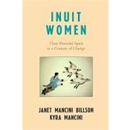 Inuit Women Their Powerful Spirit in a Century of Change,9780742535978 Inuit Women Their Powerful Spirit in a Century of Change,9780742535978