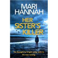 Her Sister's Killer A brand-new Northumbria CID Stone and Oliver thriller,9781398715981 Her Sister's Killer A brand-new Northumbria CID Stone and Oliver thriller,9781398715981