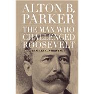 Alton B. Parker,9781438495989 Alton B. Parker,9781438495989