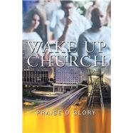 Wake Up Church,9781543405989 Wake Up Church,9781543405989