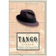 The Tango Singer A Novel,9781582346014 The Tango Singer A Novel,9781582346014