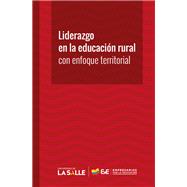 Liderazgo en la educación rural con enfoque territorial,9789585136014 Liderazgo en la educación rural con enfoque territorial,9789585136014