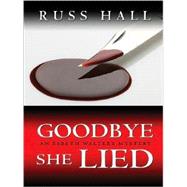 Goodbye, She Lied : An Esbeth Walters Mystery,9781594146022 Goodbye, She Lied : An Esbeth Walters Mystery,9781594146022