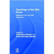 Teachings of the Sikh Gurus: Selections from the Sikh Scriptures,9780415266031 Teachings of the Sikh Gurus: Selections from the Sikh Scriptures,9780415266031