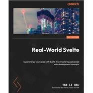 Real-World Svelte,9781804616031 Real-World Svelte,9781804616031