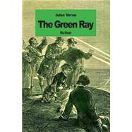 The Green Ray,9781508406044 The Green Ray,9781508406044