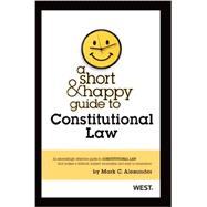 A Short & Happy Guide to Constitutional Law,9780314286055 A Short & Happy Guide to Constitutional Law,9780314286055