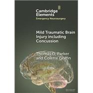 Mild Traumatic Brain Injury including Concussion,9781009476058 Mild Traumatic Brain Injury including Concussion,9781009476058