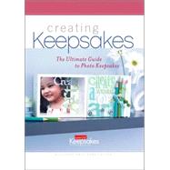 Creating Keepsakes: The Ultimate Guide to Photo Keepsakes,9781574866063 Creating Keepsakes: The Ultimate Guide to Photo Keepsakes,9781574866063