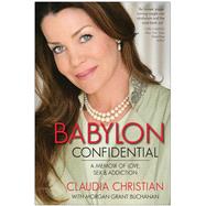 Babylon Confidential A Memoir of Love, Sex, and Addiction,9781937856069 Babylon Confidential A Memoir of Love, Sex, and Addiction,9781937856069