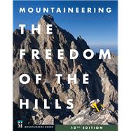 Mountaineering: The Freedom of the Hills, 10th Edition,9781680516074 Mountaineering: The Freedom of the Hills, 10th Edition,9781680516074