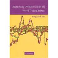 Reclaiming Development in the World Trading System,9780521136082 Reclaiming Development in the World Trading System,9780521136082