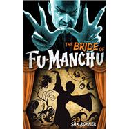 Fu-Manchu: The Bride of Fu-Manchu,9780857686084 Fu-Manchu: The Bride of Fu-Manchu,9780857686084