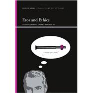 Eros and Ethics : Reading Jacques Lacan's Seminar VII,9781438426099 Eros and Ethics : Reading Jacques Lacan's Seminar VII,9781438426099