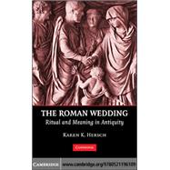 The Roman Wedding: Ritual and Meaning in Antiquity,9780521196109 The Roman Wedding: Ritual and Meaning in Antiquity,9780521196109