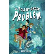 The Polter-Ghost Problem,9781665916110 The Polter-Ghost Problem,9781665916110