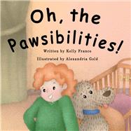 Oh, the Pawsibilities!,9780997506112 Oh, the Pawsibilities!,9780997506112