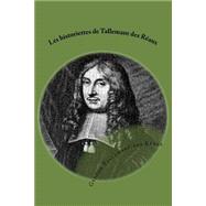 Les Historiettes De Tallemant Des Reaux,9781523836116 Les Historiettes De Tallemant Des Reaux,9781523836116