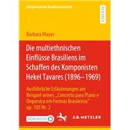 Die multiethnischen Einflüsse Brasiliens im Schaffen des Komponisten Hekel Tavares (1896–1969),9783662646120 Die multiethnischen Einflüsse Brasiliens im Schaffen des Komponisten Hekel Tavares (1896–1969),9783662646120