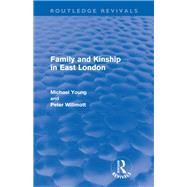 Family and Kinship in East London,9781136626128 Family and Kinship in East London,9781136626128