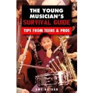 The Young Musician's Survival Guide Tips from Teens & Pros,9780195126129 The Young Musician's Survival Guide Tips from Teens & Pros,9780195126129