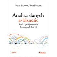 Analiza danych w biznesie. Sztuka podejmowania skutecznych decyzji, 1st Edition,9788324696130 Analiza danych w biznesie. Sztuka podejmowania skutecznych decyzji, 1st Edition,9788324696130