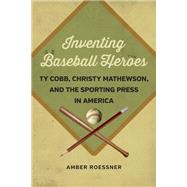 Inventing Baseball Heroes,9780807156131 Inventing Baseball Heroes,9780807156131