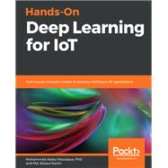 Hands-on Deep Learning for Iot,9781789616132 Hands-on Deep Learning for Iot,9781789616132